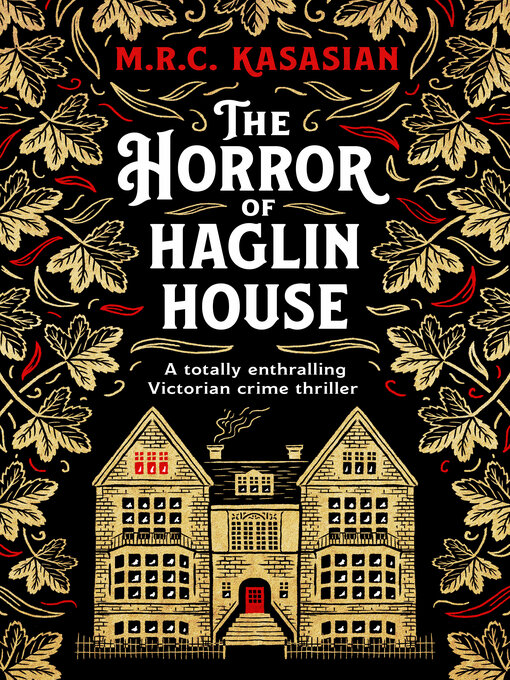 Title details for The Horror of Haglin House by M.R.C. Kasasian - Available